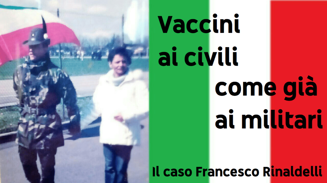 Vaccini ai civili come già ai militari – Andrea Rinaldelli e la tragica vicenda del figlio Francesco