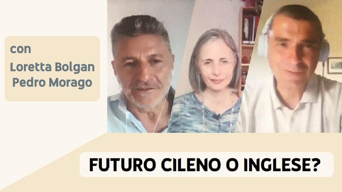 Futuro cileno o inglese? con Loretta Bolgan e Pedro Morago