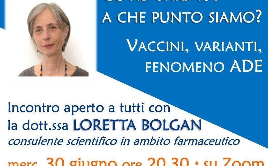 Vaccini, varianti, fenomeno ADE. Incontro con la dott.ssa Loretta Bolgan